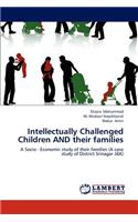 Intellectually Challenged Children AND their families