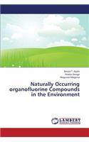 Naturally Occurring Organofluorine Compounds in the Environment