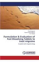 Formulation & Evaluation of Fast Dissolving Tablets to treat migraine