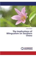 Implications of Bilingualism on Southern Chasu