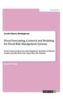Flood Forecasting, Conterol and Modeling for Flood Risk Management Systems: Flood Control in Fogera Area under Regulatory Operations of Planned Gumara and Ribb Reservoirs, Upper Blue Nile, Ethiopia