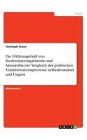 Die Erklärungskraft von Modernisierungstheorie und Akteurstheorie. Vergleich der politischen Transformationsprozesse in Weißrussland und Ungarn