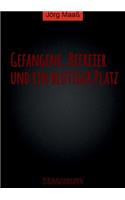 Gefangene, Befreier und ein blutiger Platz