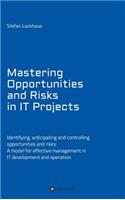 Mastering Opportunities and Risks in IT Projects