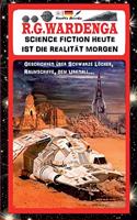 SCIENCE FICTION HEUTE IST DIE REALITÄT MORGEN - Geschichten über Schwarze Löcher, Raumschiffe, den Urknall...