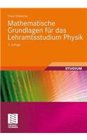 Mathematische Grundlagen für das Lehramtsstudium Physik: (German)