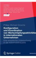 Konfiguration Und Koordination Von Wertschöpfungsaktivitäten in Internationalen Unternehmen