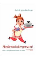 Abnehmen lecker gemacht!