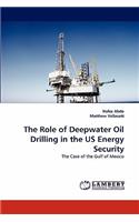 The Role of Deepwater Oil Drilling in the Us Energy Security