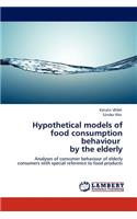 Hypothetical Models of Food Consumption Behaviour by the Elderly