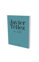 Javier Téllez: 4 1/2