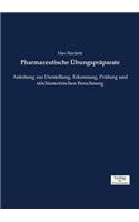 Pharmazeutische Übungspräparate: Anleitung zur Darstellung, Erkennung, Prüfung und stöchiometrischen Berechnung