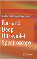 Far- And Deep-Ultraviolet Spectroscopy