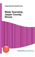 Wade Township, Jasper County, Illinois