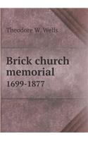 Brick church memorial 1699-1877