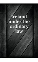 Ireland under the ordinary law