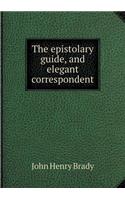 The Epistolary Guide, and Elegant Correspondent