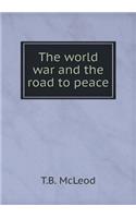The World War and the Road to Peace