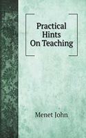 Practical Hints On Teaching