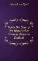Ueber Die Gesetze Des Historischen Wissens (German Edition)