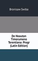 De Heauton Timorumeno Terentiana: Progr (Latin Edition)