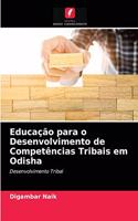 Educação para o Desenvolvimento de Competências Tribais em Odisha
