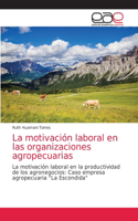 motivación laboral en las organizaciones agropecuarias
