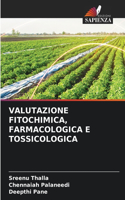 Valutazione Fitochimica, Farmacologica E Tossicologica