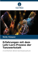 Erfahrungen mit dem Lehr-Lern-Prozess der Tanzwerkstatt