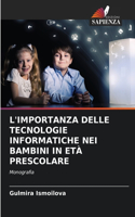 L'Importanza Delle Tecnologie Informatiche Nei Bambini in Età Prescolare