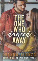 One Who Danced Away