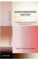 Debhrahmanising History: Dominance & Resistance in Indian Society