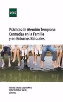 Practicas de atencion temprana centradas en la familia y en entornos naturales