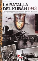 La batalla del Kuban 1943: La Wehrmacht se defiende en el Caucaso