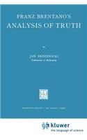 Franz Brentano's Analysis of Truth