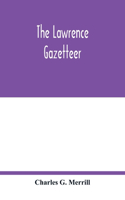 The Lawrence gazetteer