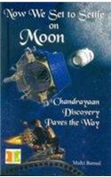 Now We Set to Settle on Moon Chandrayaan Discovery Paves the Way
