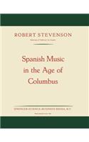 Spanish Music in the Age of Columbus: (English)