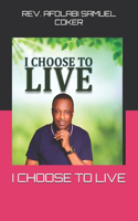 I Choose to Live
