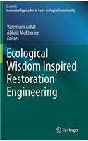 Ecological Wisdom Inspired Restoration Engineering