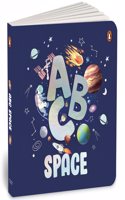 ABC Space: An Engaging Illustrated Board Book A to Z Space Exploration for Kids, Toddlers Book for 3+ [Penguin Early Learning Series]