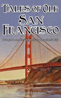 Tales of Old San Francisco