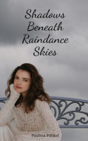 Shadows Beneath Raindance Skies