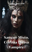 Sangue Misto, Corona Divisa (Vampire)