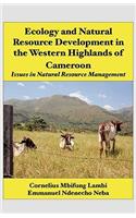 Ecology and Natural Resource Development in the Western Highlands of Cameroon