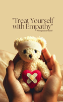 Treat Yourself with Empathy