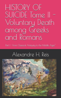 HISTORY OF SUICIDE Tome II - Voluntary Death among Greeks and Romans