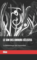 Le son des amours célestes: (La Bibliothèque Des Humanités)