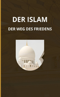 Islam: Der Weg des Friedens