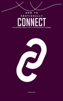 How To Emotionally Connect